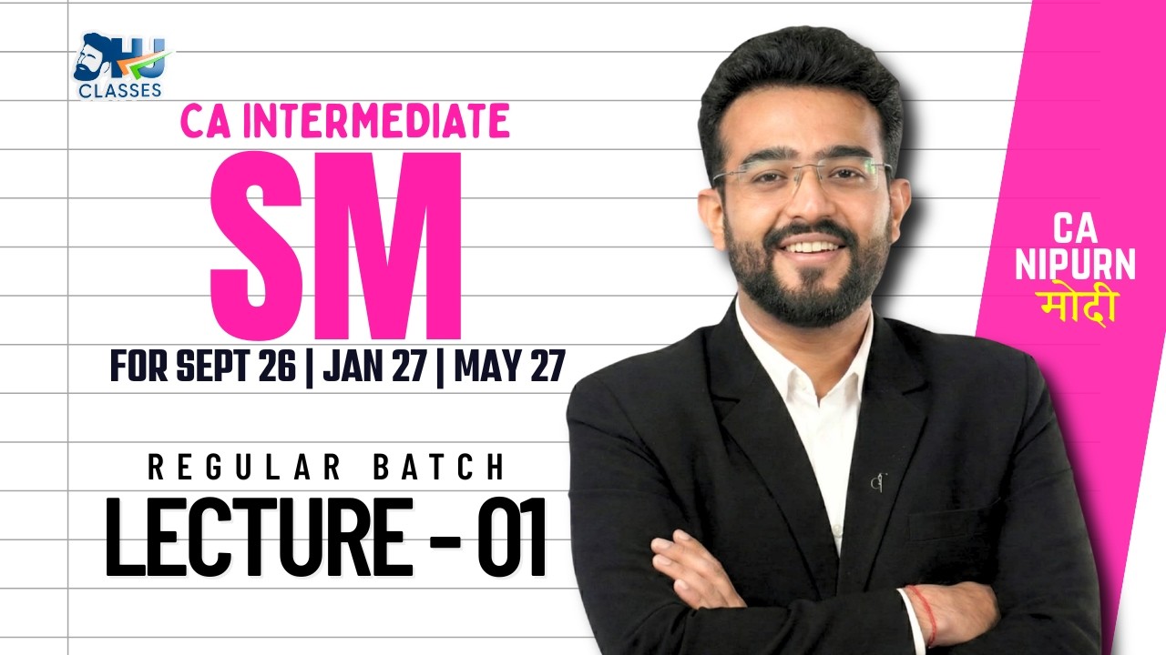 CA Intermediate SM | Regular Batch DEMO Lecture 1 | SEPT.26 & JAN.27 Exam | CA Nipurn Modi