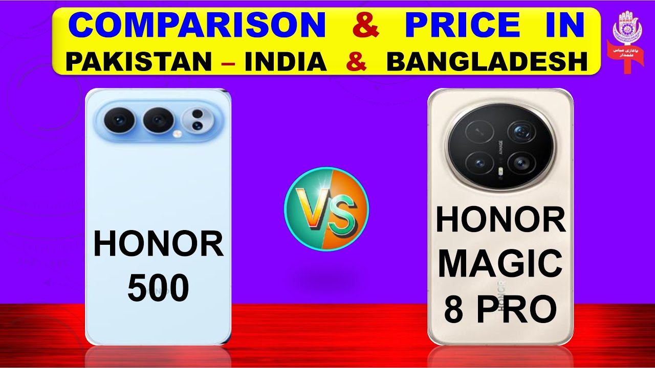 Honor 500 Vs Honor Magic 8 Pro Full Comparison & Price in Pakistan India & Bangladesh