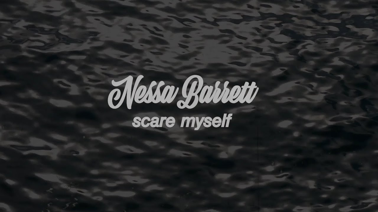 Nessa Barrett - scare myself (official lyric video)