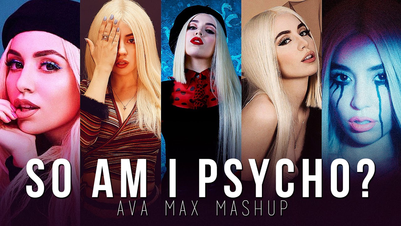 (AVA MAX MASHUP) So Am I vs. Sweet but Psycho
