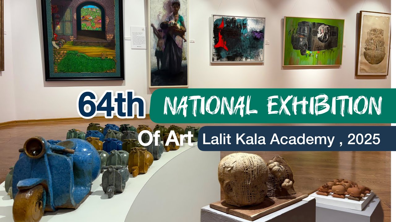 64th National Exhibition of Art at Lalit kala academy, New Delhi 2025