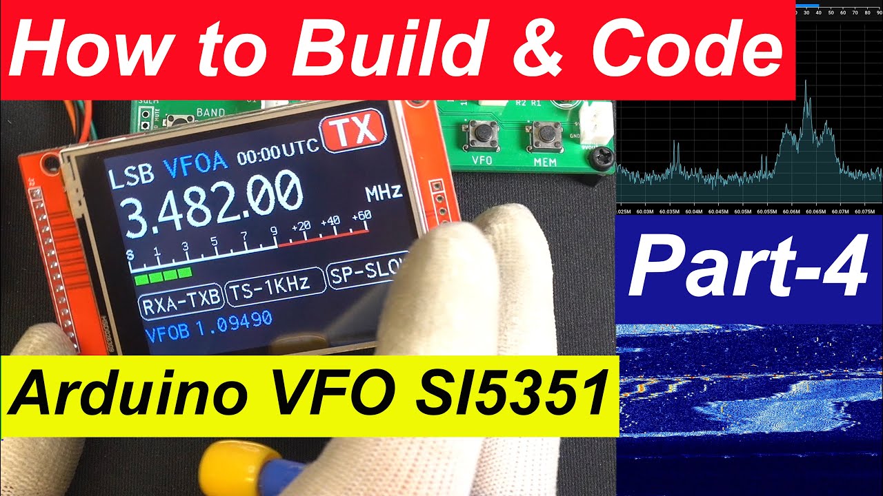 How to Build and Code an Arduino VFO Si5351 PART-4 of 4
