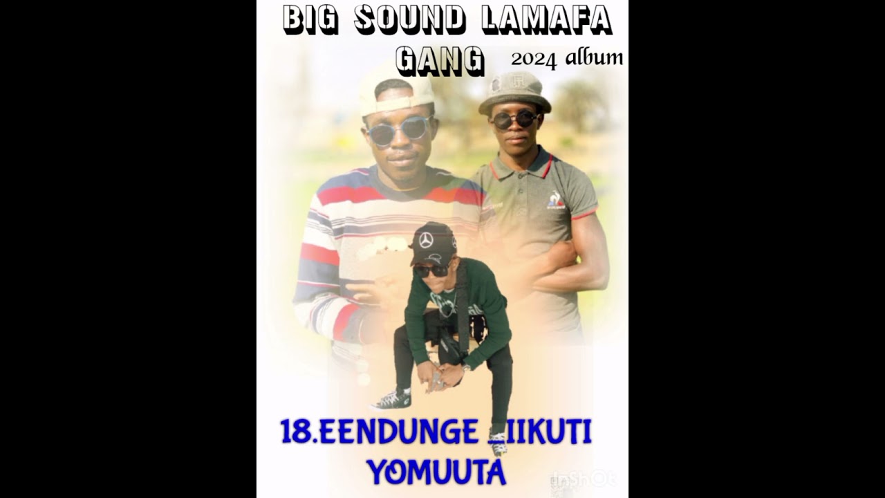 EENDUNGE IHADIWANENE OMUTWE UMWE BY BIG SOUND LAMAFA GANG