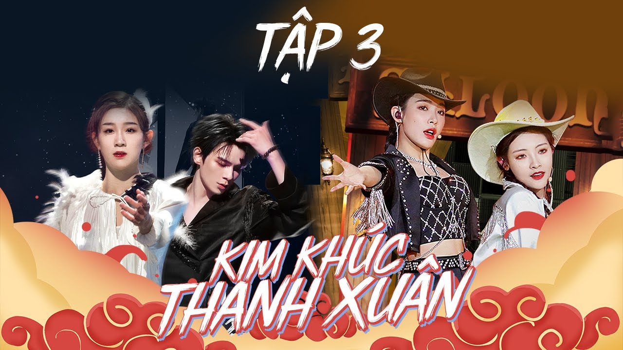 【Vietsub】Kim Khúc Thanh Xuân - EP3 | Trịnh Nhân Dư mạnh dạn 