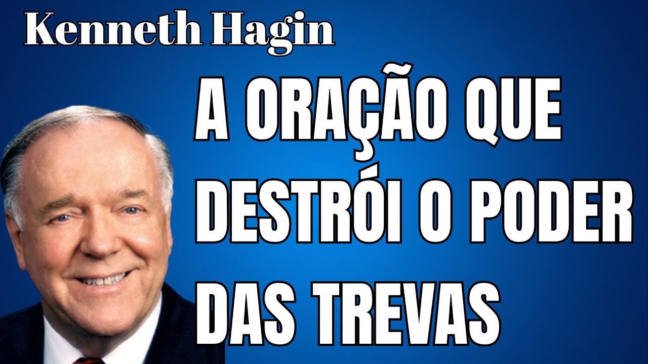 KENNETH HAGIN🔥🔥🔥 - A ORAÇÃO QUE DESTRÓI O PODER DAS TREVAS. Dublado em Português.