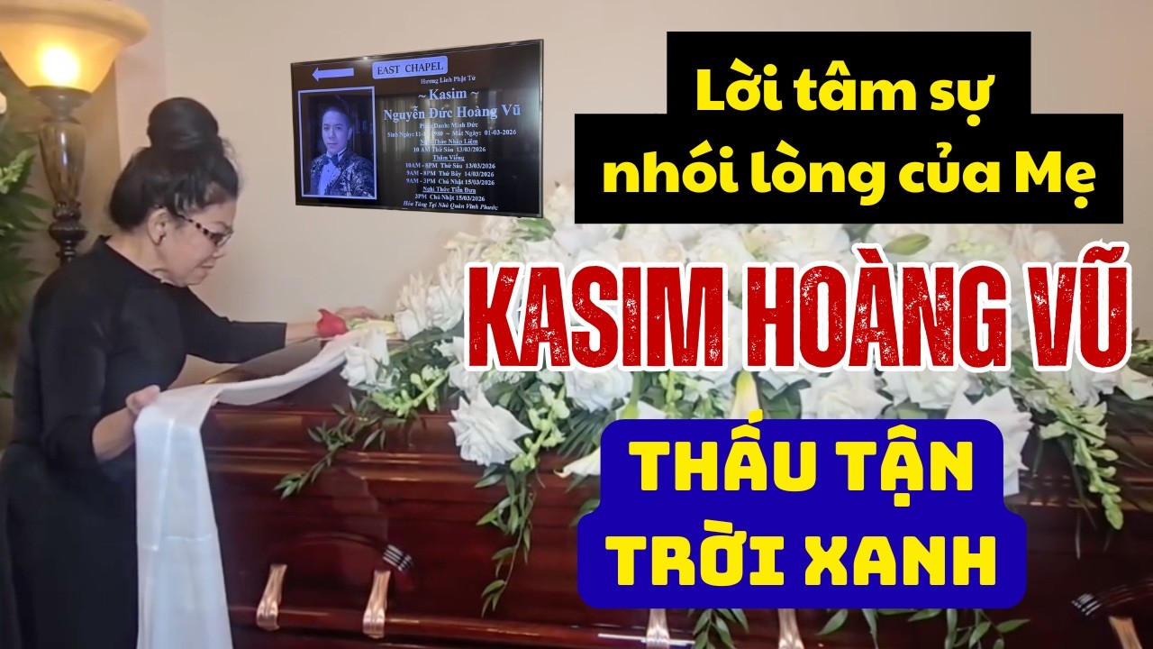 Toàn bộ lời tiễn biệt của mẹ Kasim Hoàng Vũ bên linh cữu con trai. Xin đừng chửi Sim nữa🙏🏽.