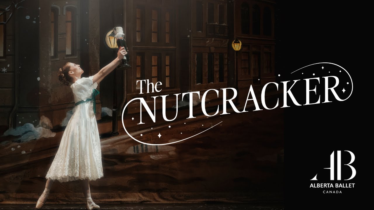 Alberta Ballet's The Nutcracker (2024) | Calgary + Edmonton