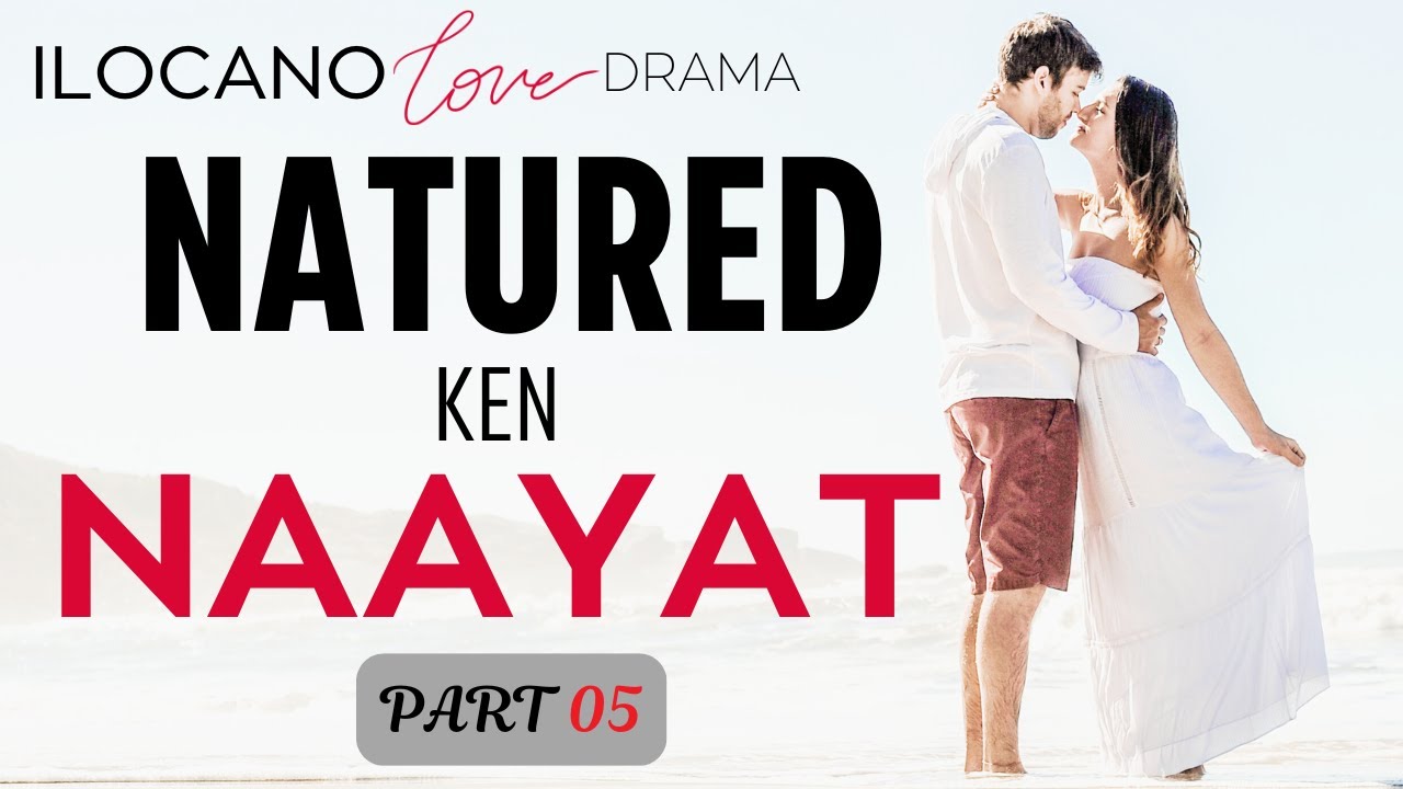 ILOCANO DRAMA | LOVE STORY | NATURED | PART 5