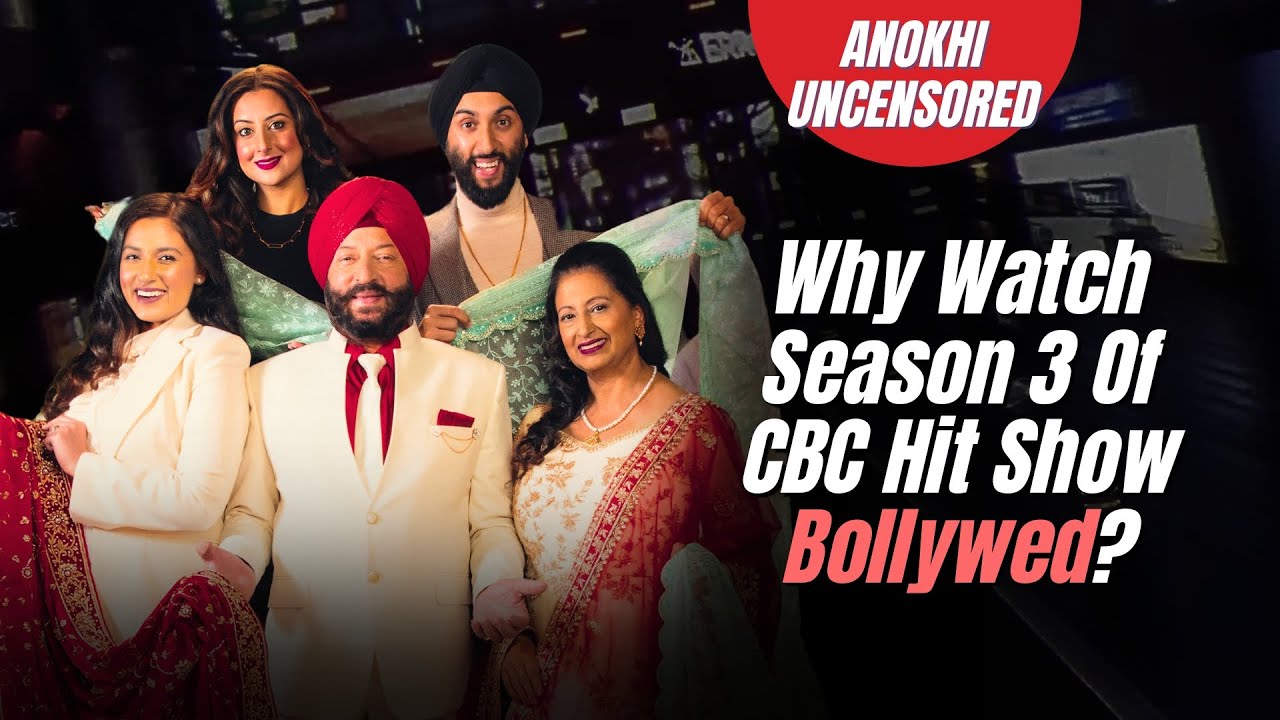 Why Watch Season 3 Of CBC Hit Show, 'Bollywed'?