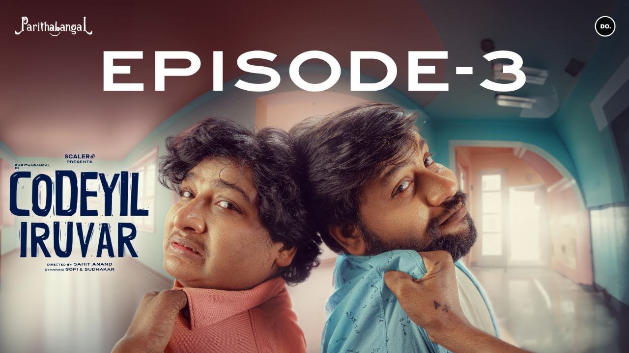 கோடியில் இருவர் Web Series Episode 3 - Nesting Problems | Parithabangal | SCALER | Do. Creative Labs