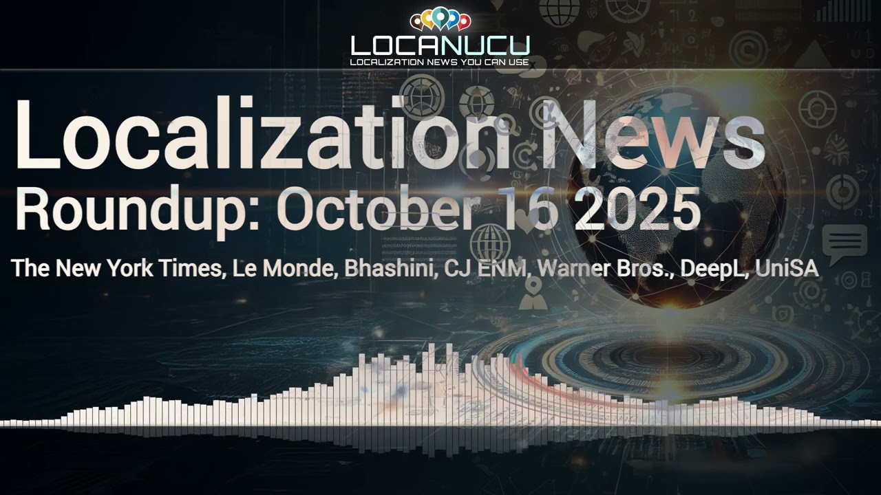 Localization News 16/10/2025: The New York Times, Le Monde, Bhashini, CJ ENM, Warner Bros., DeepL