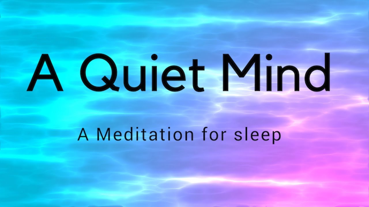 A QUIET MIND A GUIDED sleep MEDITATION FOR DEEP SLEEP, guided meditations, healing rest, deep sleep
