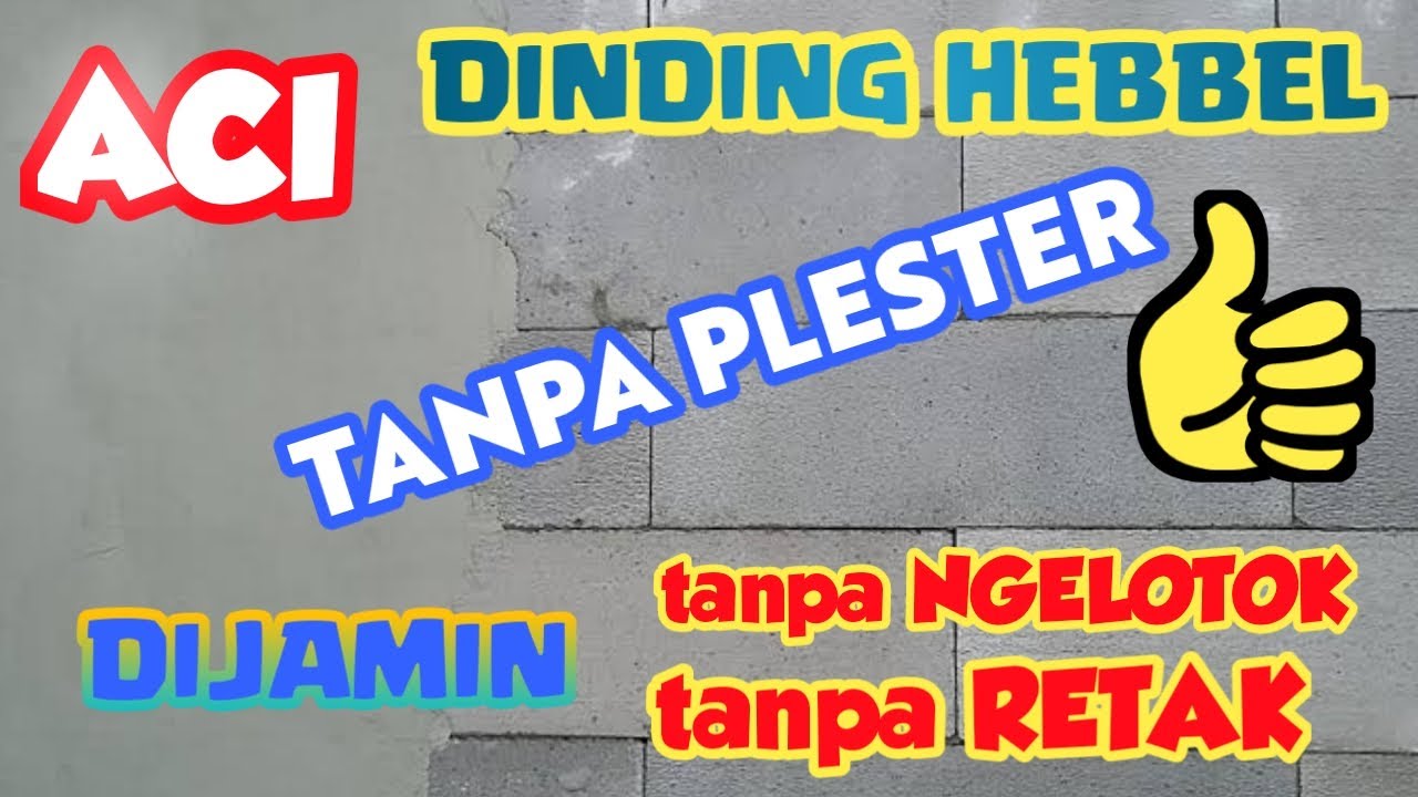 Aci dinding hebbel tanpa plester