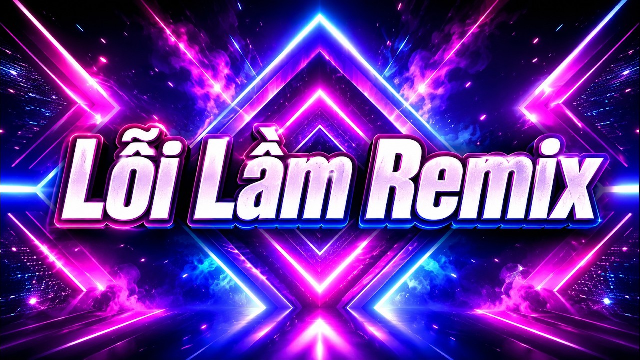Lỗi Lầm Remix