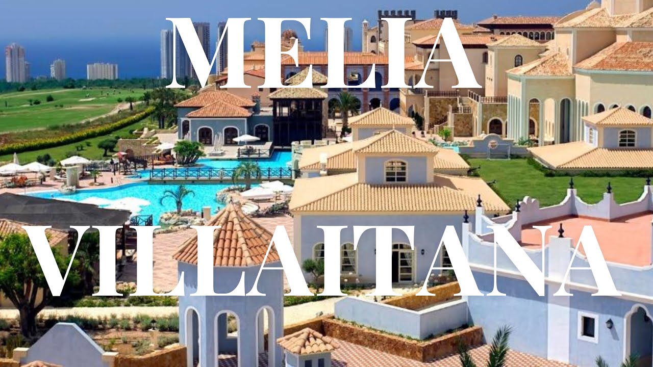 MELIA VILLAITANA | BEST ALL INCLUSIVE FOR FAMILIES | BENIDORM | COSTA BLANCA