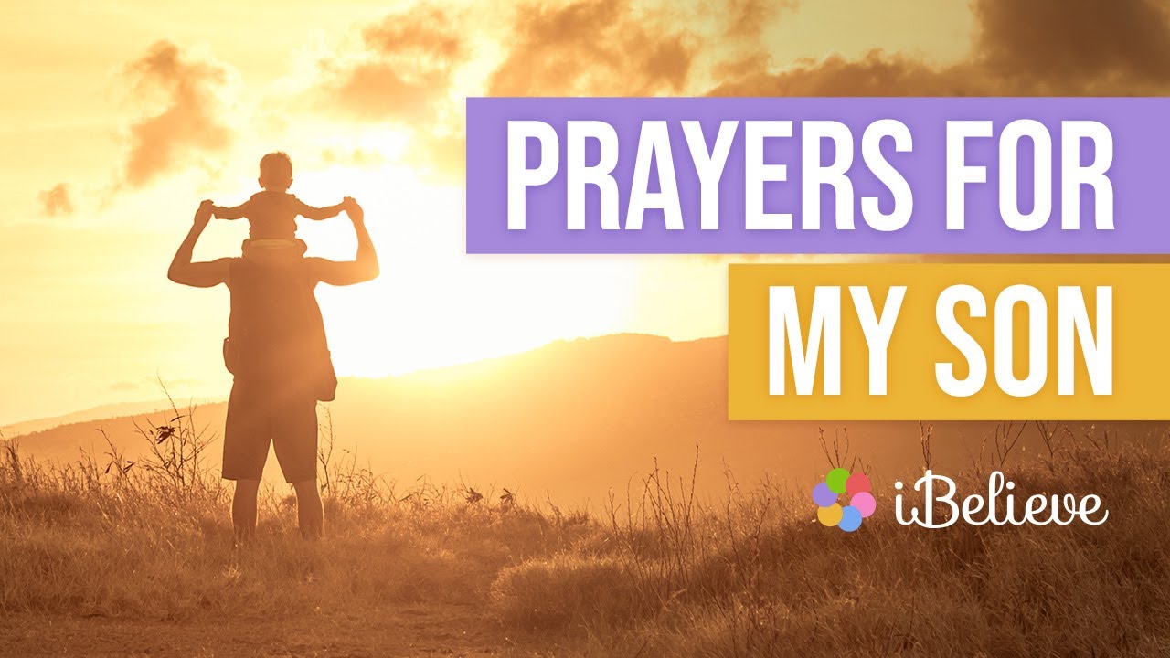 Prayers for my Son: Pray for the Protection and Guidance of Your Son