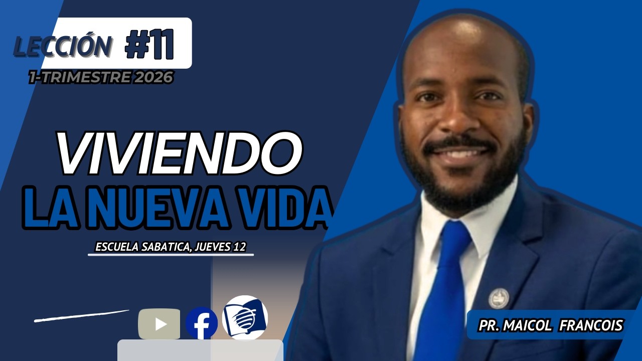 📖Escuela Sabática | VIVIENDO LA NUEVA VIDA l (Trimestre 1/2026) comentario l Pr. Francois.