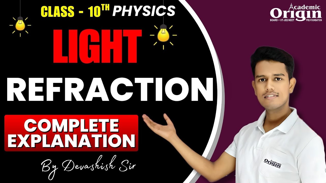 Class 10 Physics | Light – Reflection and Refraction | REFRACTION | Complete Explanation