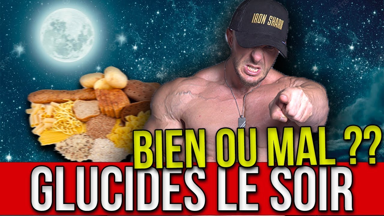 FAUT IL MANGER DES GLUCIDES LE SOIR ? : prise de masse vs sèche