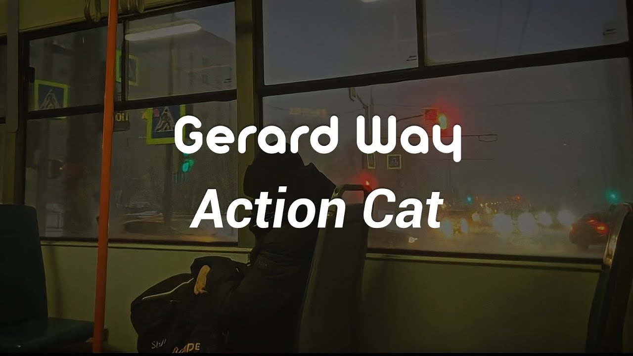 Gerard Way - Action Cat (Lyrics)
