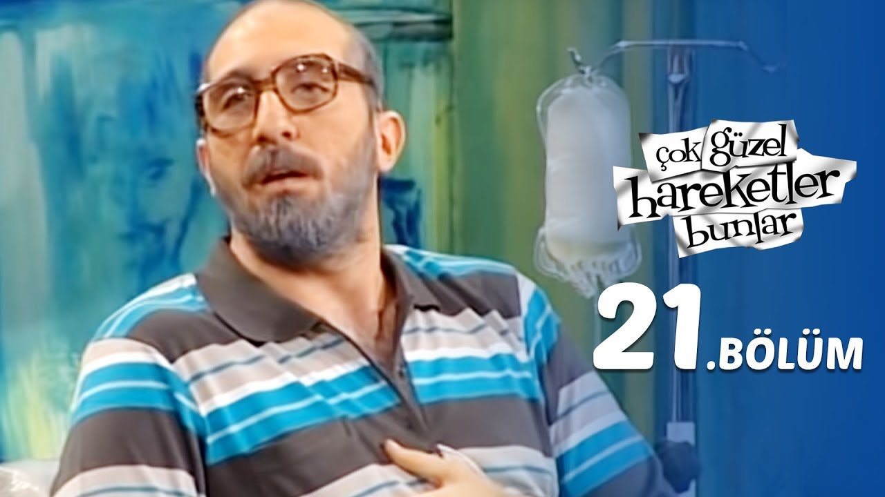 Çok Güzel Hareketler Bunlar  21.Bölüm