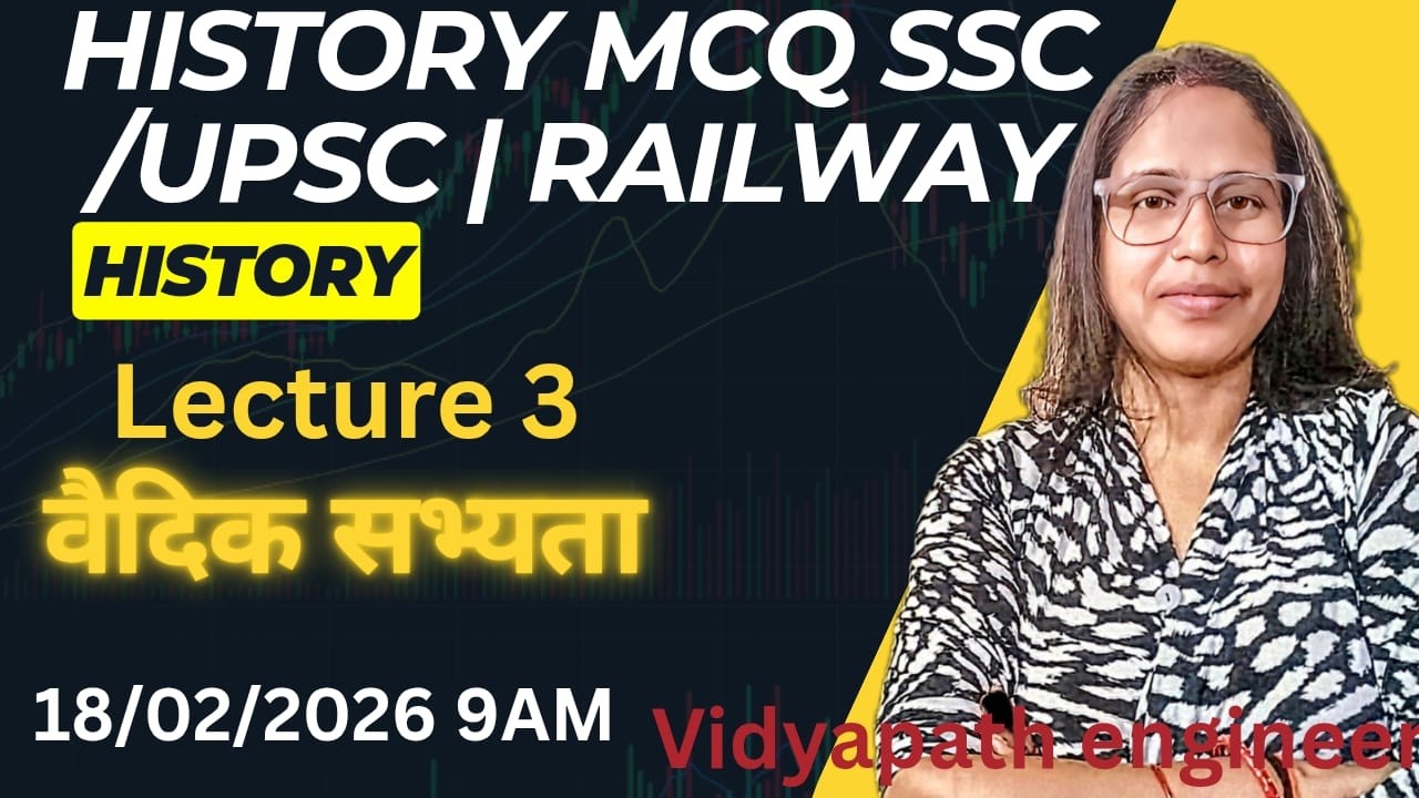 वैदिक सभ्यता MCQ | History Lecture 3 | SSC/UPSC/Railway | Vidyapath Engineers