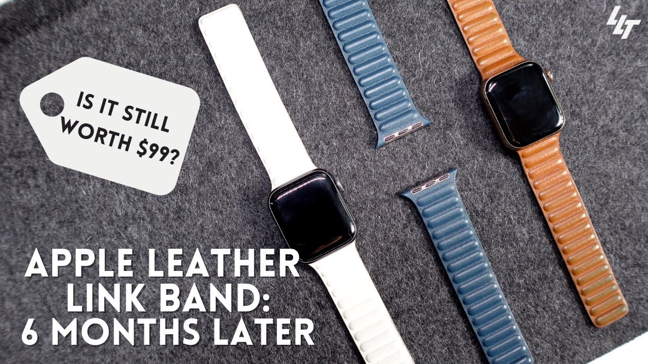 Apple Leather Link Band: 6 Months Later - Is it Still Worth It?