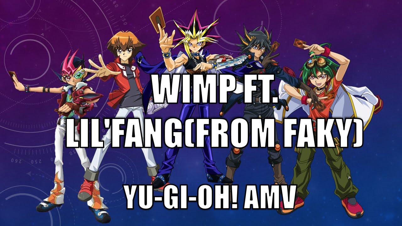 【遊戯王5DXAL】 wimp ft. Lil'Fang(from FAKY) (Yu-Gi-Oh! AMV)