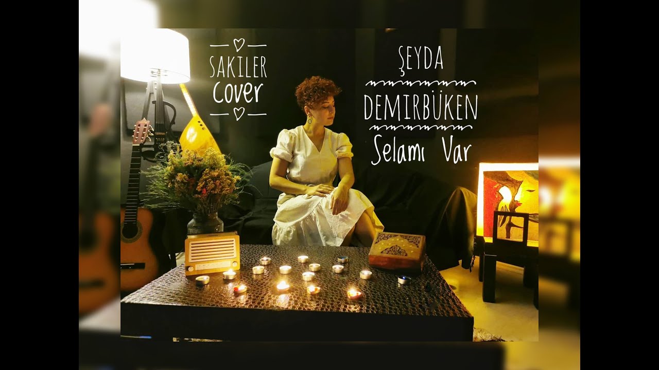 Şeyda Demirb&uuml;ken - Selamı Var (Sakiler Cover )