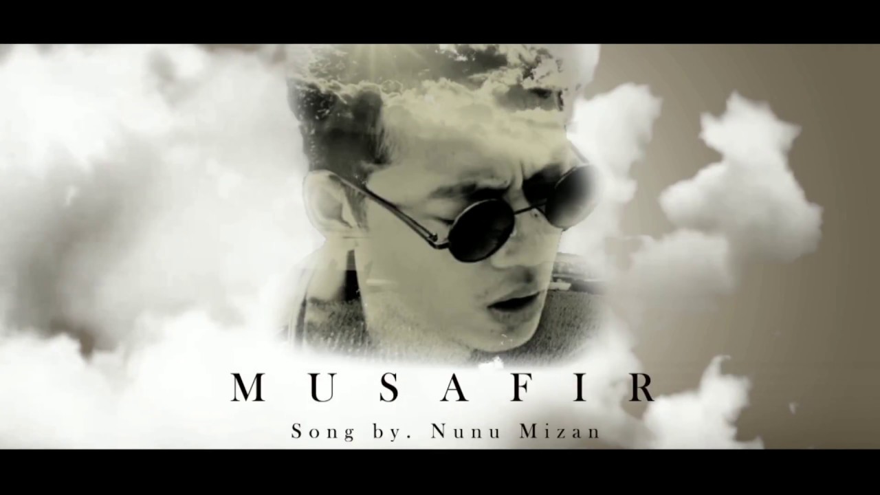 Nino mandalla - M U S A F I R song.By Nunu Mizan [official lyric video]