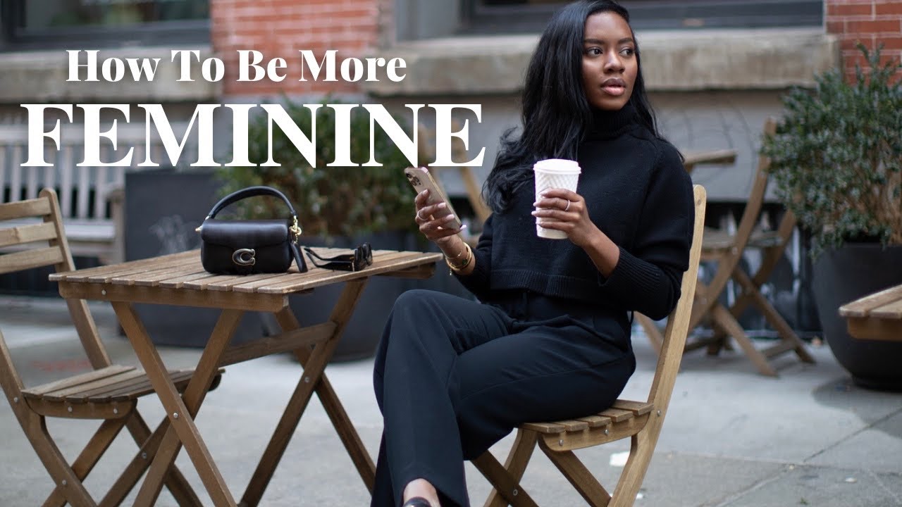 Tips on Being More Feminine | 7 realistic tips that helped me | Octavia B