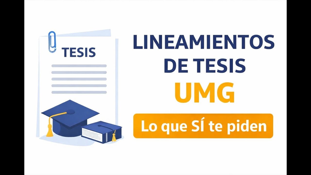 Lineamientos de tesis UMG | Lo que sí te piden (explicado fácil)