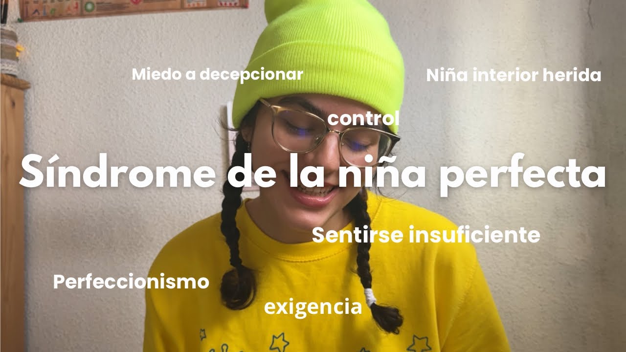 Síndrome de la niña perfecta(+ tips)✨