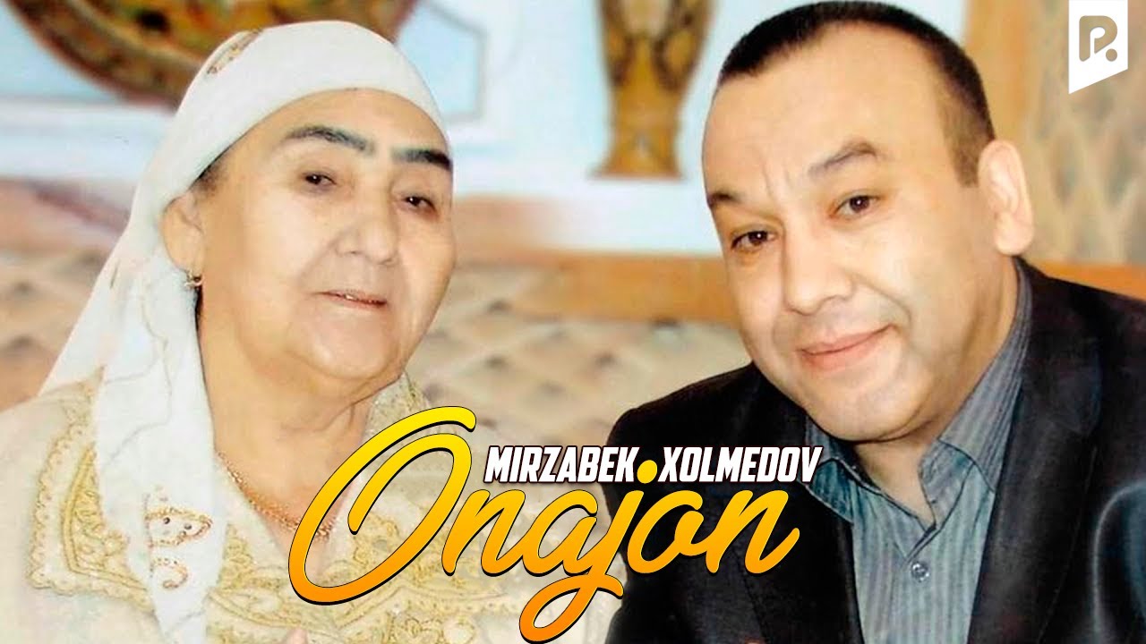 Mirzabek Xolmedov - Onajon