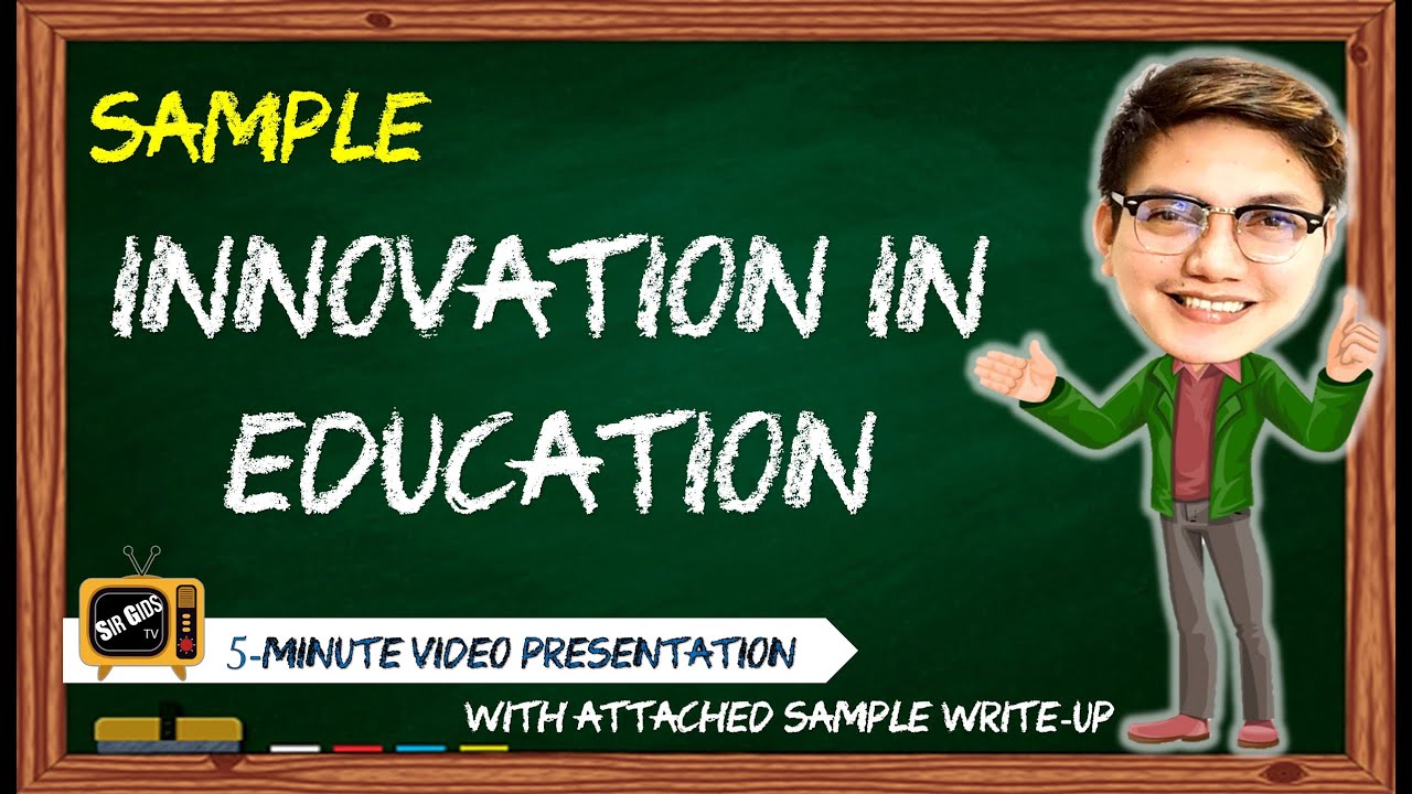 SAMPLE INNOVATION IN EDUCATION | VIDEO PRESENTATION