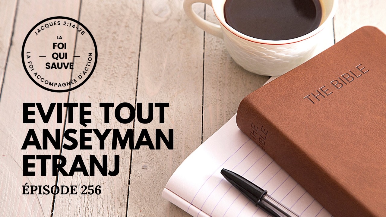Evite Tout Ansèyman Etranj | La Foi Qui Sauve | 256 (Kreyol)
