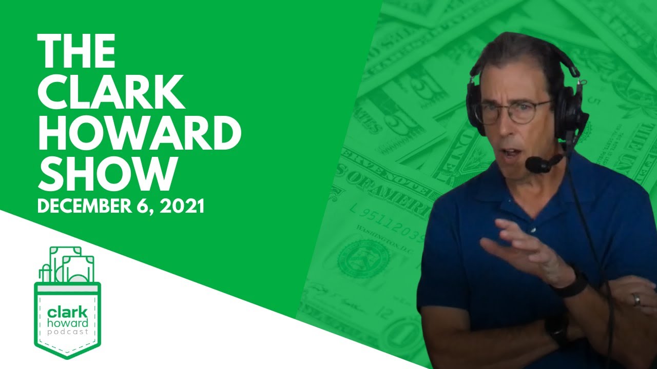 The Clark Howard Show | December 6, 2021