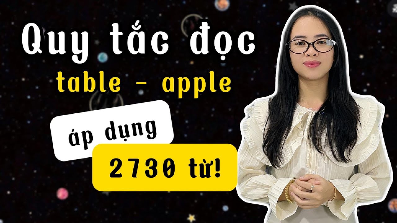 Các từ table, apple, ankle, stable, candle,....có chung quy tắc đánh vần mà bạn chưa biết!