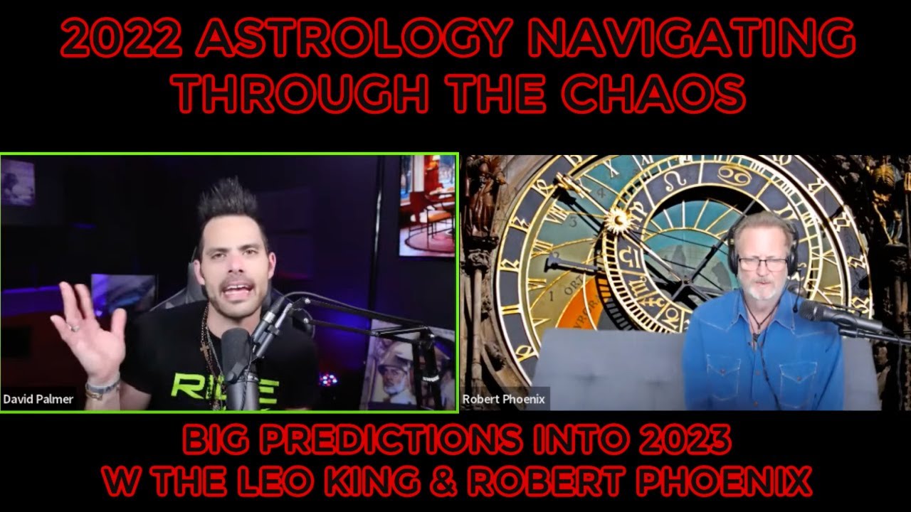 The Leo King & Robert Phoenix- Crazy Astrology 2022 & How To Navigate What is True? BIG PREDICTIONS!