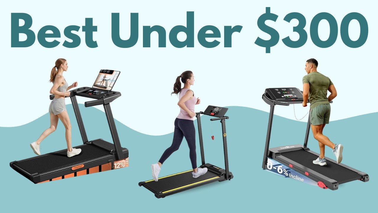 The Best Treadmills Under $300 (2025): Affordable But Reliable for Home Use