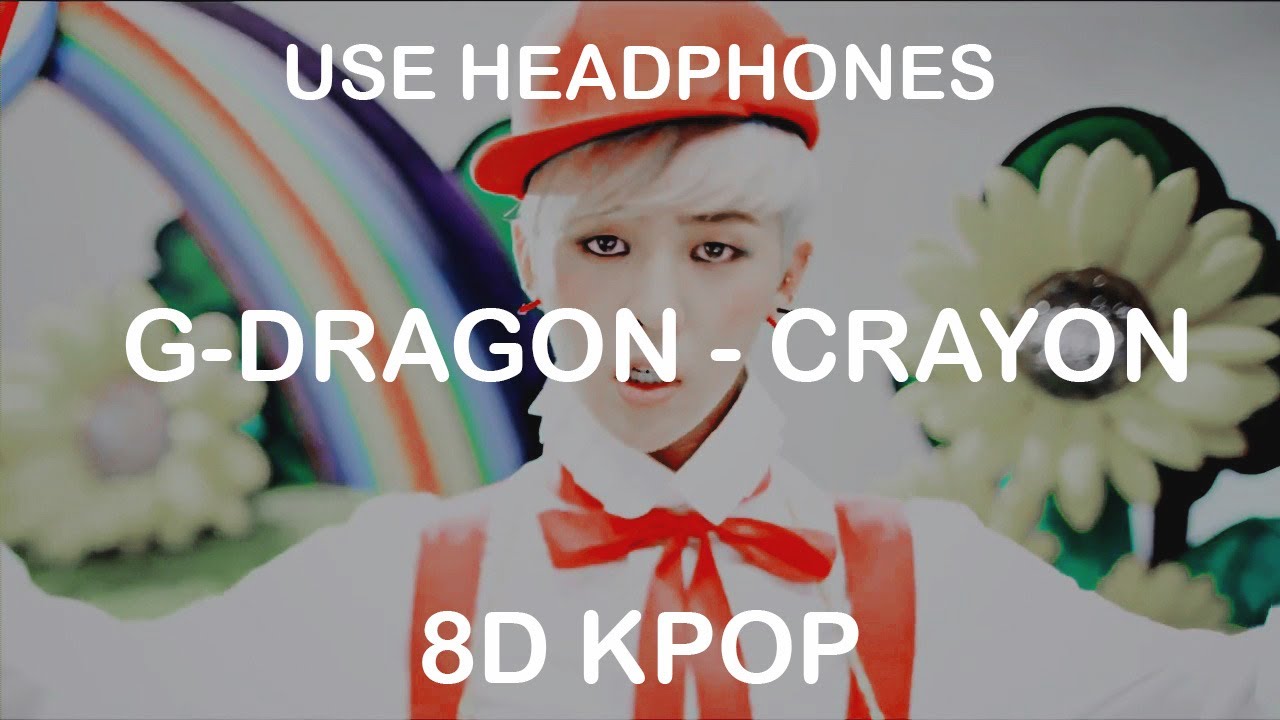 G-DRAGON - CRAYON | 8D KPOP