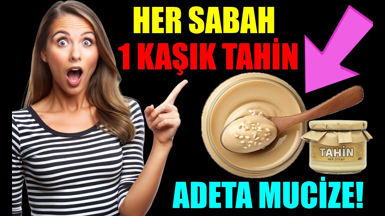HER SABAH BİR KAŞIK TAHİN YİYEREK HANGİ HASTALIKLARI TEDAVİ EDEBİLİRSİNİZ?