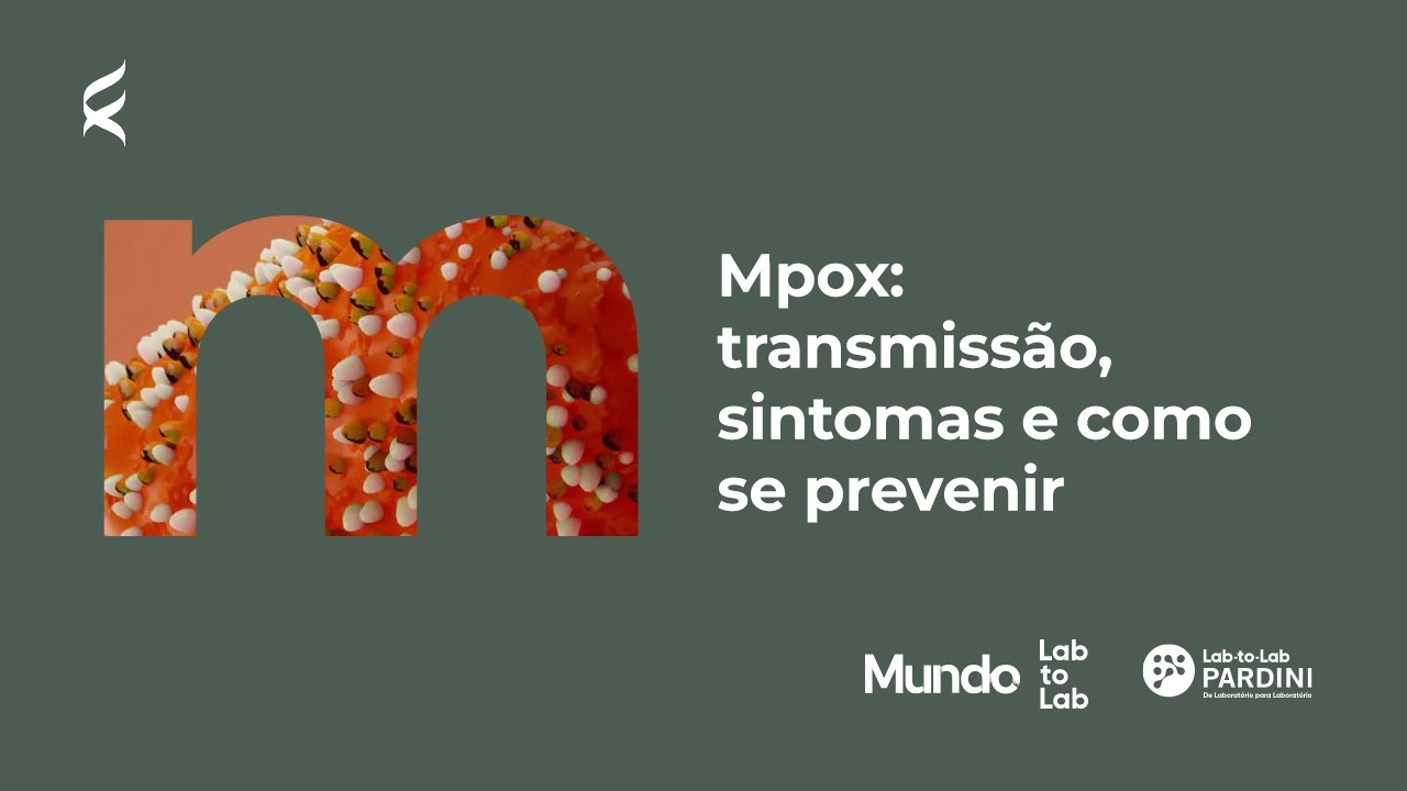 O que sabemos sobre a Mpox? | Mundo Lab-to-Lab Pocket 07
