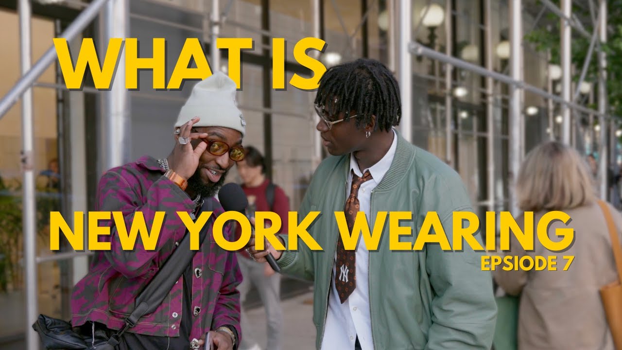 WHAT IS NEW YORK WEARING I EP 7