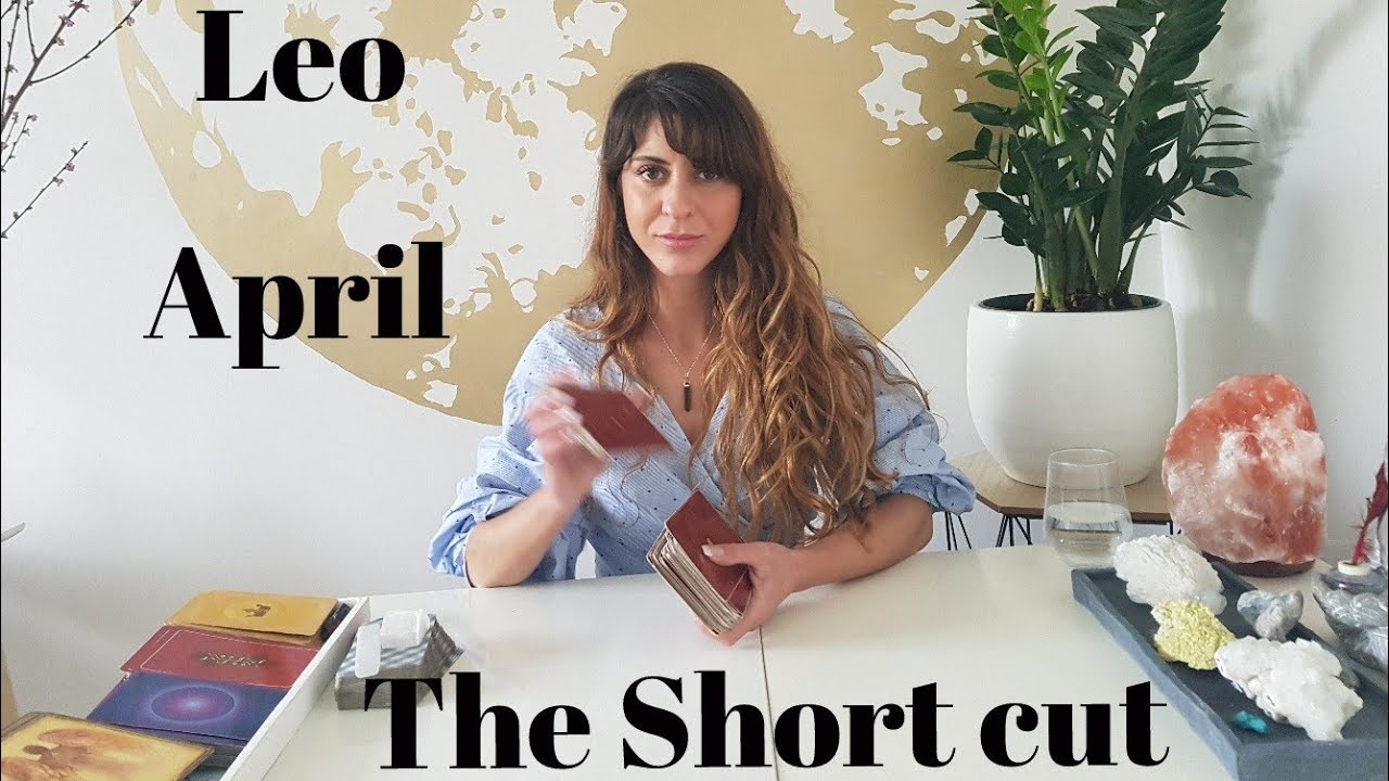 LEO - 'WORKING TROUGH THE SHIFTS' - Short cut Tarot Reading April