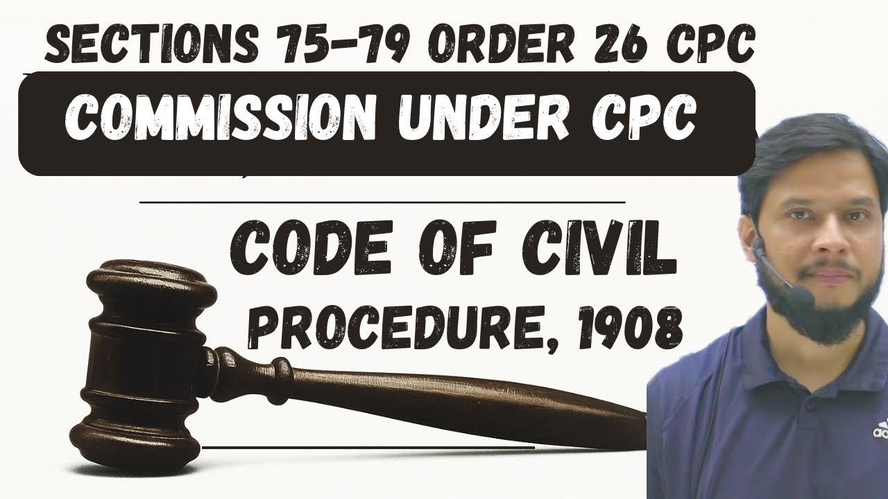 Sec. 75,76,77,78 Order 26 CPC: Commission