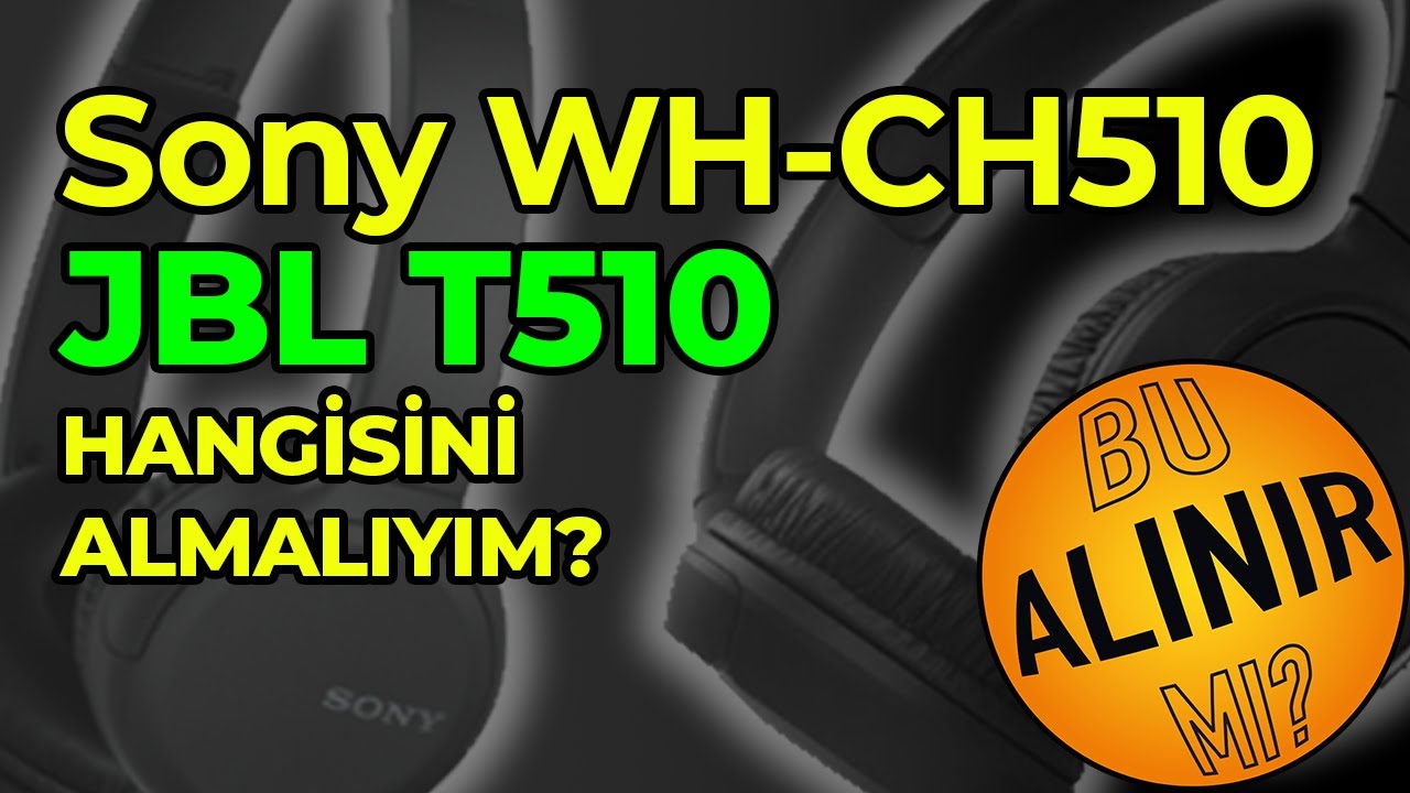 Sony WH-CH510 mu JBL T510 BT mi? Bluetooth Kulaklık Karşılaştırması