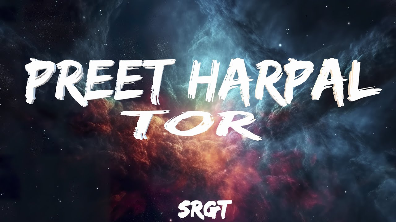 Tor | Preet Harpal | Sukh E | Lyrics @VanjarayBeats