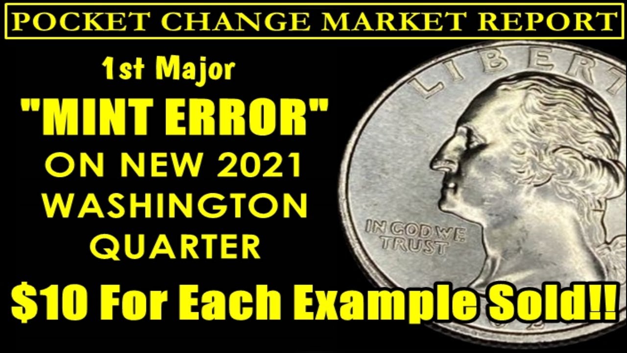EXCITING 2021 Washington Quarter Error Valued At $10 A Piece! - POCKET CHANGE MARKET REPORT