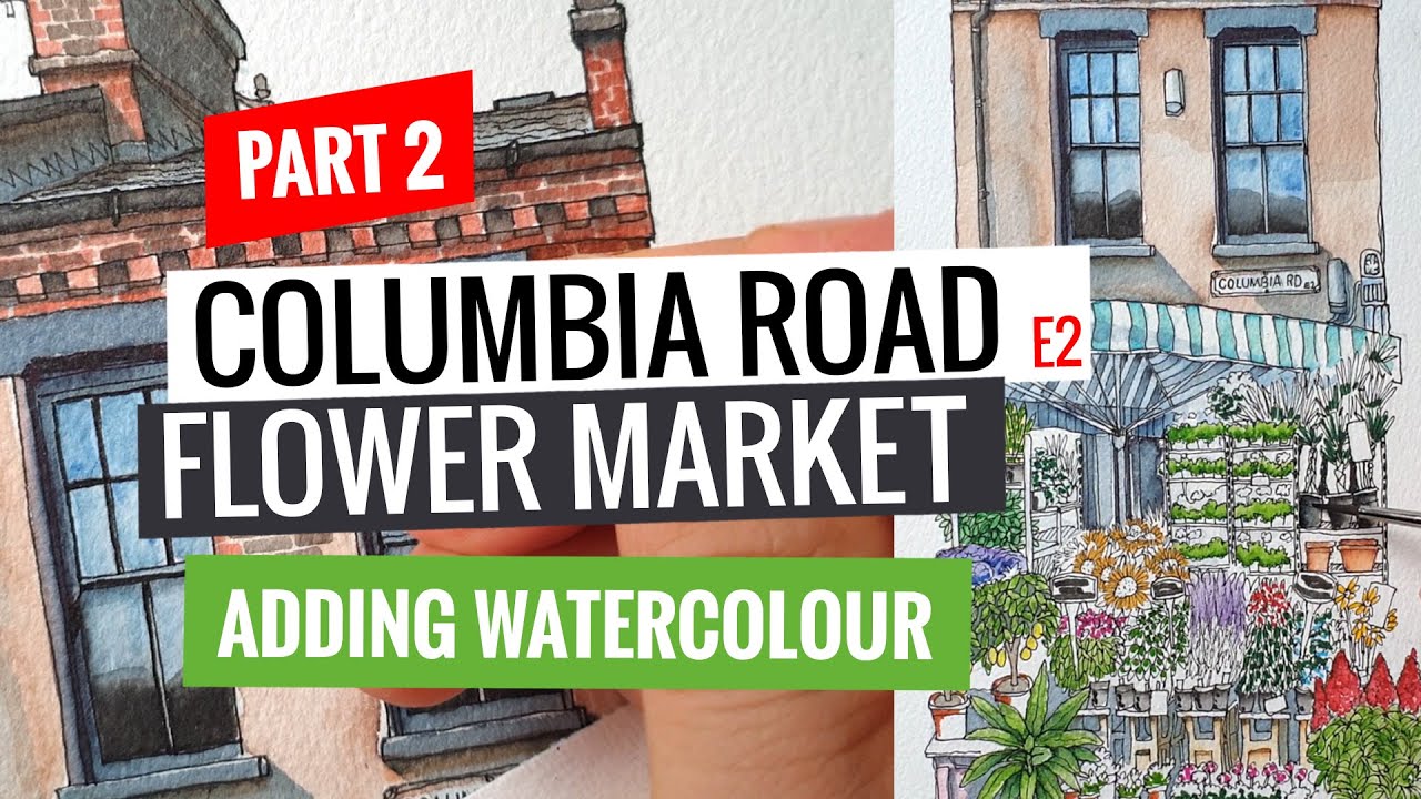 [2] Columbia Road Flower Market &bull; Adding Watercolour